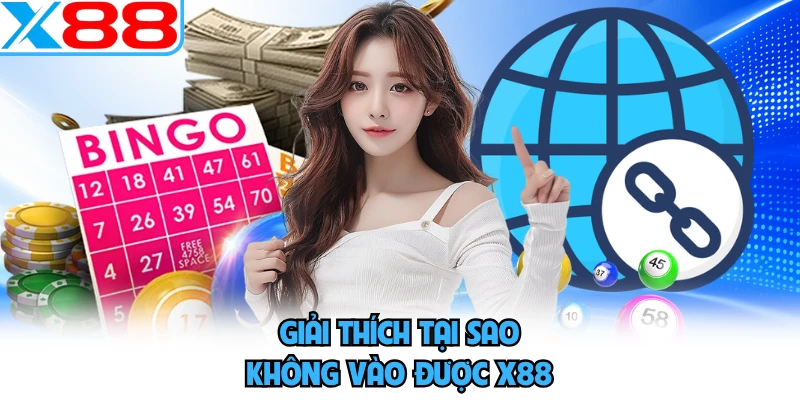 Giải thích tại sao không vào được X88