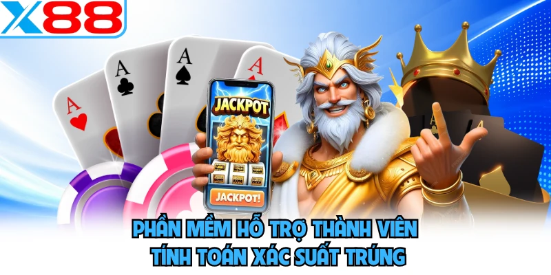 Phần mềm hỗ trợ thành viên tính toán xác suất trúng
